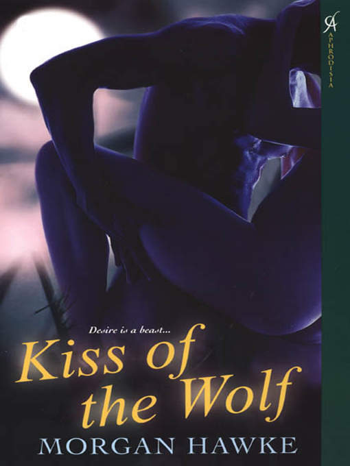 Title details for Kiss of the Wolf by Morgan Hawke - Available